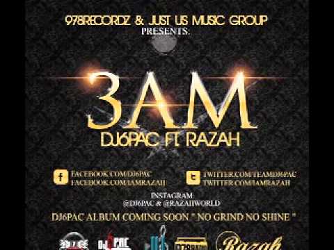 DJ6PAC feat  Razah "3AM"