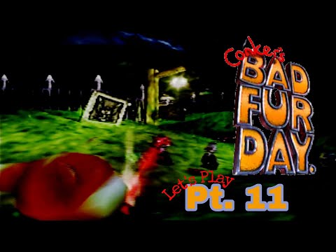 Let's Play Conkers Bad Fur Day Pt. 11