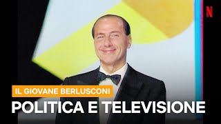 Dagli ESORDI alla DISCESA in campo di SILVIO BERLUSCONI | Netflix Italia