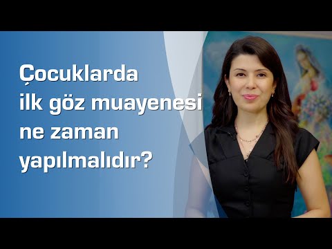 ÇOCUKLARDA GÖZ MUAYENESİ NE ZAMAN YAPILMALI?