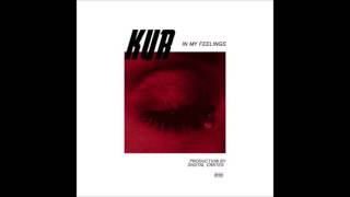Kur - In My Feelings (Prod By Digital Crates)