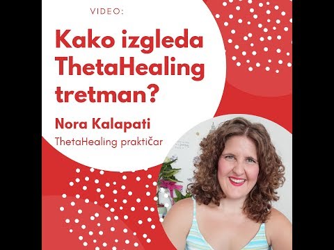 Kako izgleda ThetaHealing tretman? - Nora Kalapati