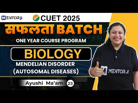 CUET 2025 Biology | Mendelian disorder (Autosomal diseases) | Safalta Batch | MentorJi