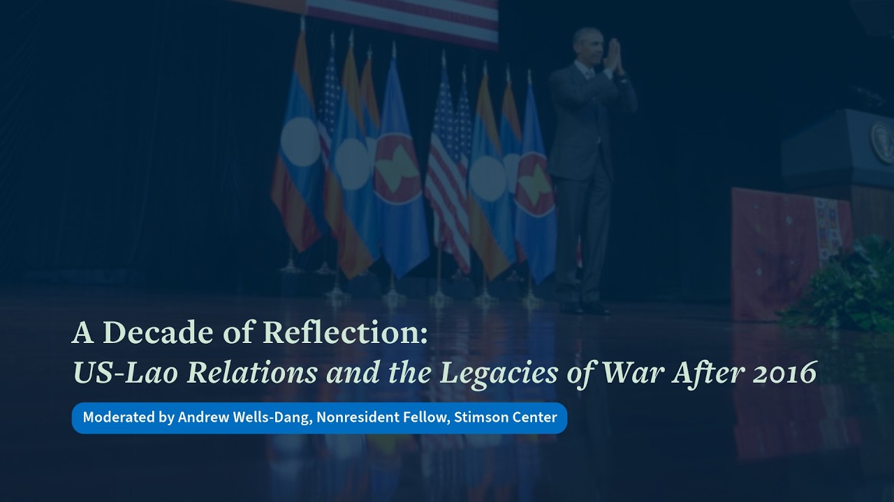 A Decade of Reflection: US-Lao Relations and the Legacies of War After 2016