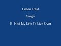If I Had My Life To Live Over + On Screen Lyrics - Eileen Reid.