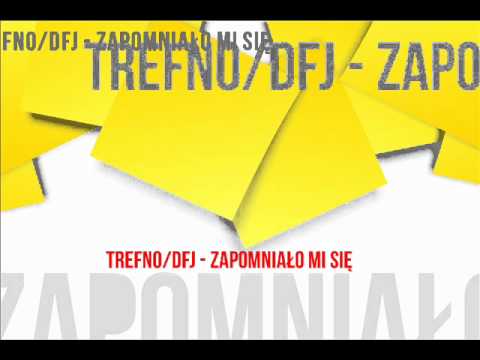 Trefno&DFJ - Zapomniało Mi Się.wmv
