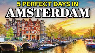 How to Spend 5 PERFECT Days in AMSTERDAM | 2026 Travel Itinerary