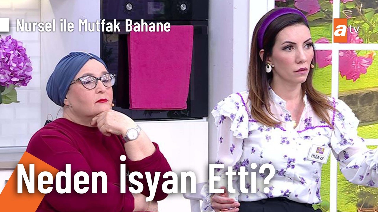 Türkan kayınvalide neden isyan etti? - Nursel ile Mutfak Bahane 30 Haziran 2026