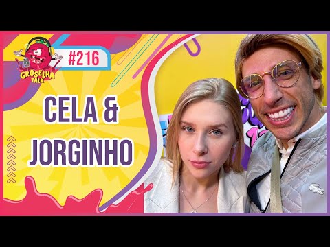 CELA & FAUSTO CARVALHO (O JORGINHO) - GROSELHA TALK #216