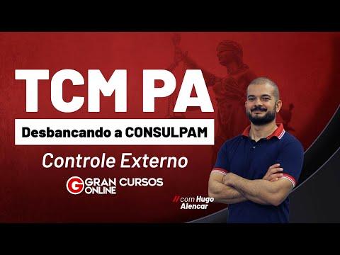 Concurso TCM PA: Desbancando a CONSULPAM - Controle Externo com Hugo Alencar