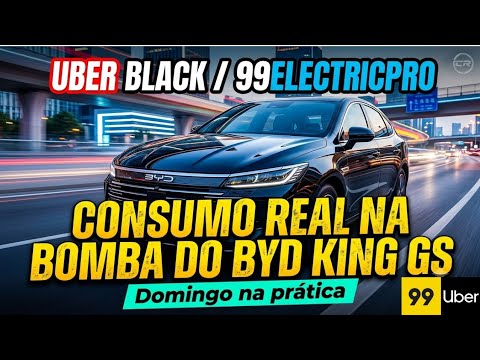 UBER BLACK/99ELETRICPRO! CONSUMO NA BOMBA DO BYD KING GS. DOMINGO NA PRÁTICA #uberblack #uber 