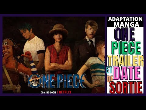 SÉRIE NETFLIX DU MANGA ONE PIECE LIVE ACTION,TRAILER ET DATE DE SORTIE