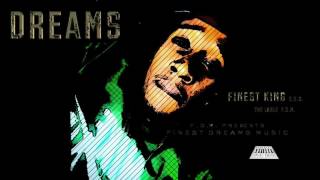 Finest Dreams Music mixtape [Dreams] No choice. Finest King