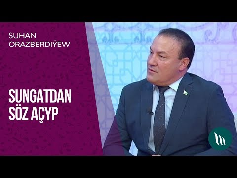 Sungatdan soz achyp - Suhan Orazberdiyew | 2019