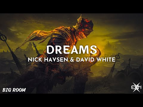 [Big Room] Dreams - Nick Havsen & David White (Extended Mix) @electrobuzzyt ⚡