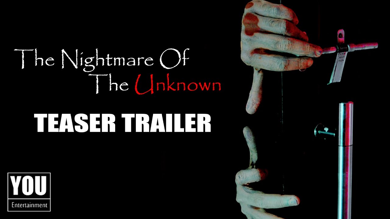 The Nightmare Of The Unknown Teaser Trailer 2017
