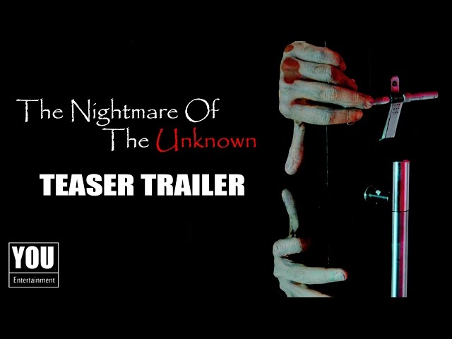 The Nightmare Of The Unknown Teaser Trailer 2017