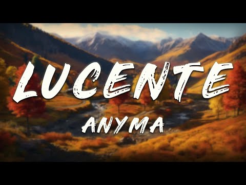 Anyma - Lucente (Lyrics)