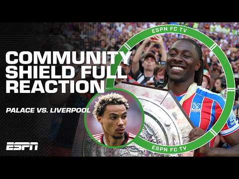 FA Community Shield FULL REACTION 🏆 Crystal Palace defeats Liverpool on penalty kicks | ESPN FC