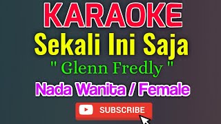 Download lagu Sekali ini Saja Karaoke Nada Wanita / Female - Glenn Fredly mp3 Download lagu Sekali ini Saja Karaoke Nada Wanita / Female - Glenn Fredly mp3