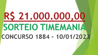 RESULTADO TIMEMANIA DE 10/01/2023 CONCURSO 1884 | NÚMEROS SORTEADOS