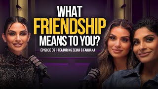 What Friendship Means in Dubai Bling | Featuring Farhana & Zeina On Meet My Friendz Podcast |