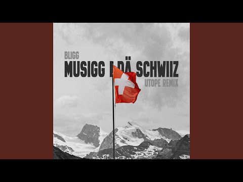 Musigg i dä Schwiiz (Utope Remix)
