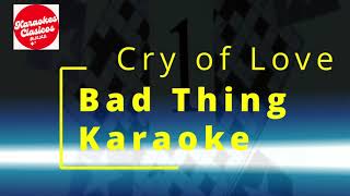 Cry of Love - Bad Thing Karaoke