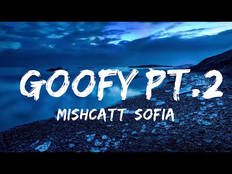 MishCatt, Sofia Reyes, De La Ghetto - Goofy Pt.2 (Letra/Lyrics)
