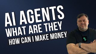 AI Agents - What are They and How can I Make Money