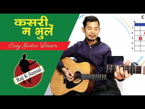 KASARI MA BHULE कसरी म भुलेँ (Narayan Gopal & Bhim Birag) | Guitar Lesson by RAJ K SAMAL |
