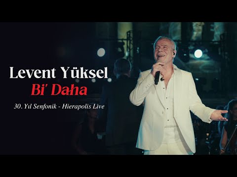 Levent Yüksel - Bi' Daha (30. Yıl Senfonik) - Hierapolis Live [Official Video]