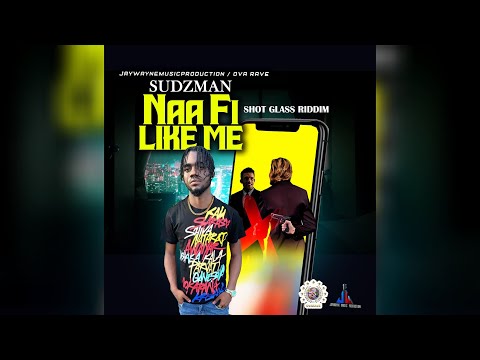 Sudzman - Naa Fi Like Me (Official Audio)