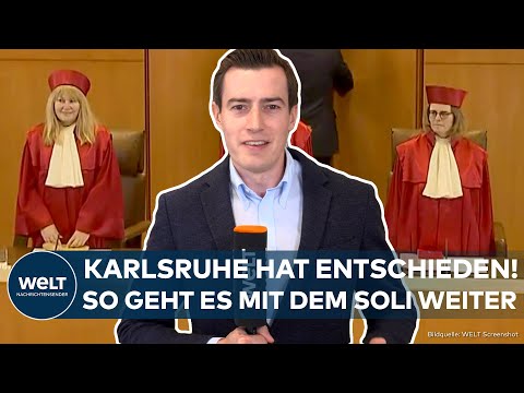KARLSRUHE: Bundesverfassungsgericht spricht lang erwartetes Urteil! So geht es mit dem Soli weiter