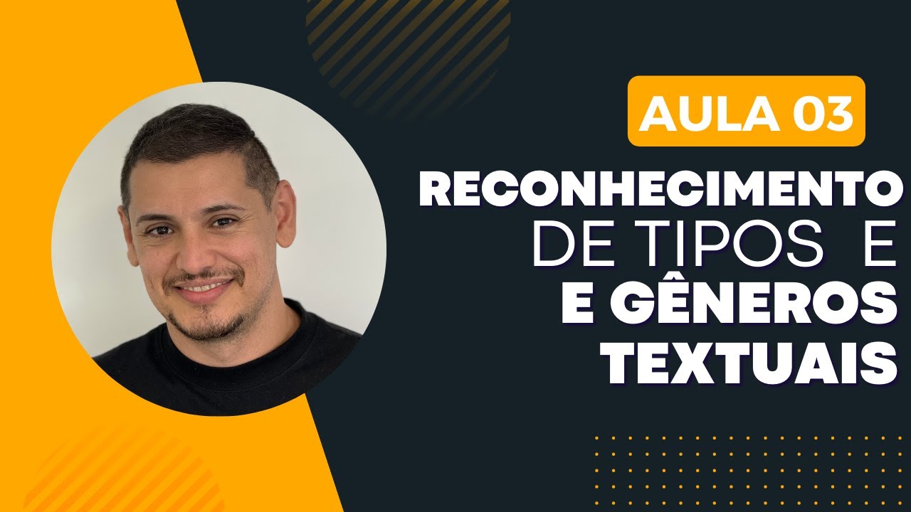 AULA 03 - Reconhecimento de Tipos e Gêneros Textuais