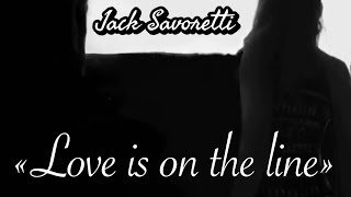 «Love Is On The Line», Jack Savoretti (lyrics on screen)