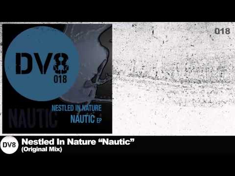 Nestled In Nature - Nautic (Original Mix) [DV8]