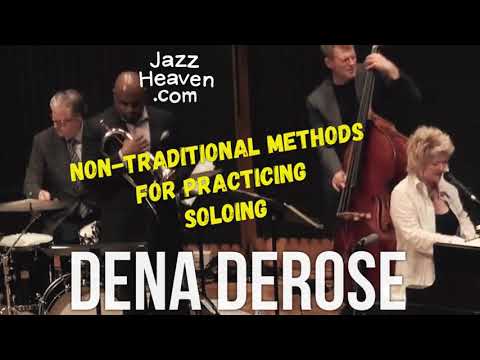 DENA DEROSE Masterclass: "Non-Traditional Methods for Practicing Soloing" LIVE + Q&A JAZZHEAVEN.COM