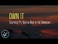 STORMZY - Own It (LYRICS) Ft. Burna Boy & Ed Sheeran