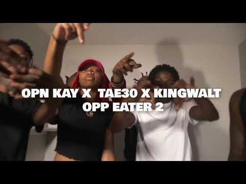 King Walt x Tae 30 x OPN Kay - Opp Eater 2
