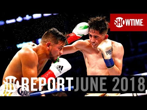 SHO REPORT: June 2018 | SHOWTIME Boxing