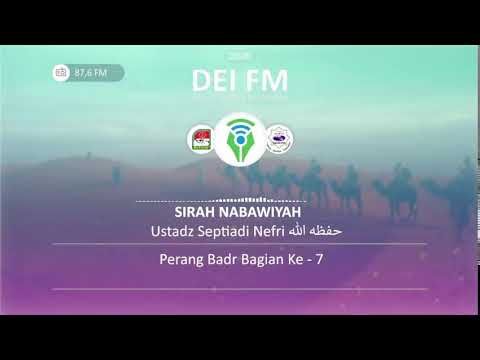 LIVE RADIO DEI - Sirah Nabawiyyah - Perang Badar Bagian ke-7