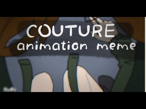 Couture - animation meme | (FlipaClip) [old]