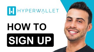 Sign Up For Hyperwallet Account (2025)