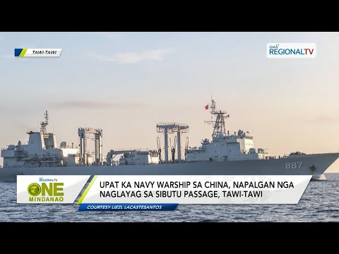 One Mindanao: Upat ka warship sa China, napalgan nga naglayag Sa Sibutu Passage, Tawi-Tawi