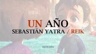 Un Año - Sebastián Yatra ft. Reik Letra Español Un Año - Sebastián Yatra ft. Reik Letra Español