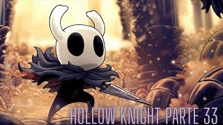 Hollow Knight Parte 23