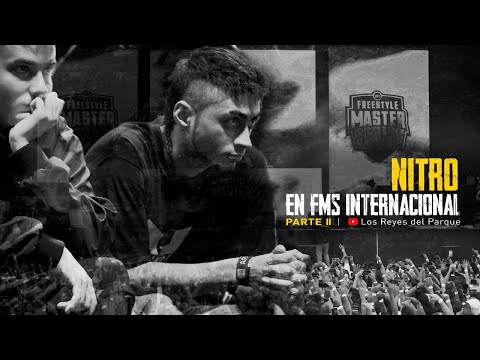 NITRO EN FMS INTERNACIONAL PARTE II - LOS REYES DEL PARQUE CAPÍTULO III