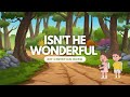 Isn't He Wonderful song