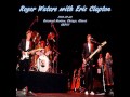Roger Waters And Eric Clapton 1984 07 26 Heart Of The Sun